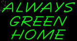 Custom Always Green Home Neon Sign 1