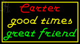 Custom Carter Good Times Great Friend Neon Sign 1
