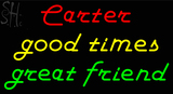 Custom Carter Good Times Great Friend Neon Sign 2