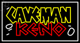Custom Caveman Keno Neon Sign 1