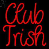 Custom Club Trish Neon Sign 4