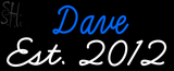 Custom Dave Est 2012 Neon Sign 2
