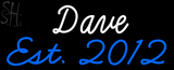 Custom Dave Est 2012 Neon Sign 3