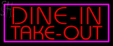 Custom Dine In Take Out Neon Sign 3