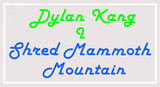 Custom Dylan Kang I Shred Mammoth Mountain Neon Sign 1