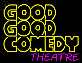 Custom Good Good Comedy Theatre Neon Sign 1