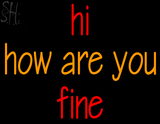 Custom Hi How Are You Fine Neon Sign 1