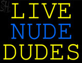 Custom Live Nudes Dudes Neon Sign 2