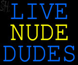 Custom Live Nudes Dudes Neon Sign 4