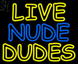 Custom Live Nudes Dudes Neon Sign 5