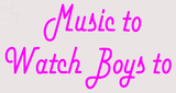 Custom Music To Watch Boys To Neon Sign 2