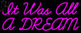 Custom Pink It Was All A Dream Neon Sign 1