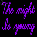 Custom The Night Is Young Neon Sign 1