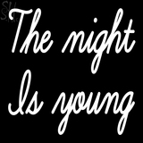 Custom The Night Is Young Neon Sign 2