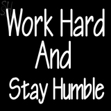 Custom Work Hard And Stay Humble Neon Sign 1