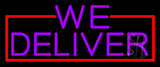 Purple We Deliver Neon Sign