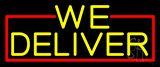 Yellow We Deliver Neon Sign
