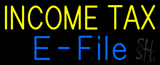 Yellow Income Tax E File Neon Sign