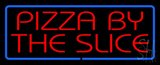 Red Pizza By The Slice With Blue Border Neon Sign