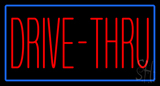 Red Drive Thru With Blue Border Neon Sign