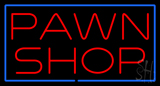 Red Pawn Shop Blue Border Neon Sign