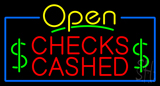 Open Checks Cashed Neon Sign