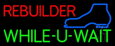 Red Rebuilder Green While You Wait Neon Sign