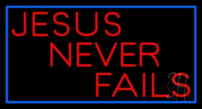Red Jesus Never Fails Neon Sign