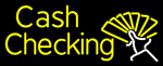 Cash Checking Neon Sign
