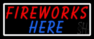 Fireworks Here Neon Sign