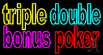 Triple Double Bonus Poker 2 Neon Sign