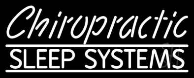 Chiropractic Sleep Systems Neon Sign