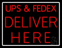 Ups And Fedex Deliver Here Neon Sign