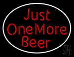 Just One More Beer Neon Sign