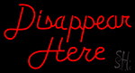 Disappear Here Neon Sign