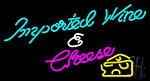 Imported Wine And Cheese With Cheese Neon Sign