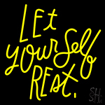 Lets Yourself Rest Neon Sign