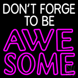 Dont Forget To Be Awesome Neon Sign