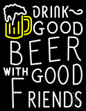 Drink Good Beer Neon Sign