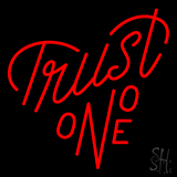 Trust No One Neon Sign