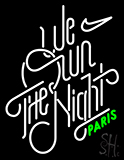 We Own The Night Neon Sign