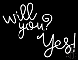 Will You Yes Neon Sign