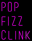 Pop Fizz Clink Neon Sign