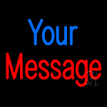 Custom Your Message Neon Sign