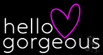 Hello Gorgeous Heart Neon Sign