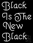 Black Is The New Black Neon Sign
