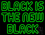 Green Black Is The New Black Neon Sign
