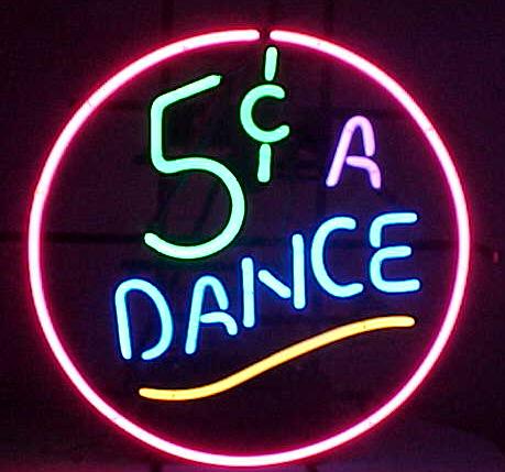 5 Cent A Dance Neon Sign