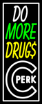 Custom Do More Drugs Neon Sign 2