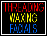Custom Threading Facials Waxing Neon Sign 1